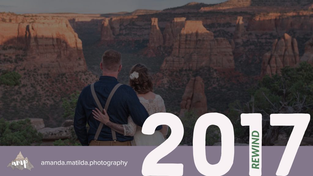2017 Rewind | Year in Review with amanda.matilda.photography