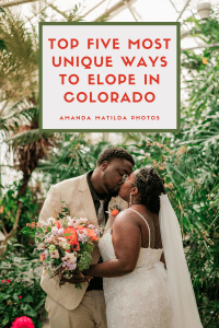 TOP FIVE MOST UNIQUE WAYS TO ELOPE IN COLORADO